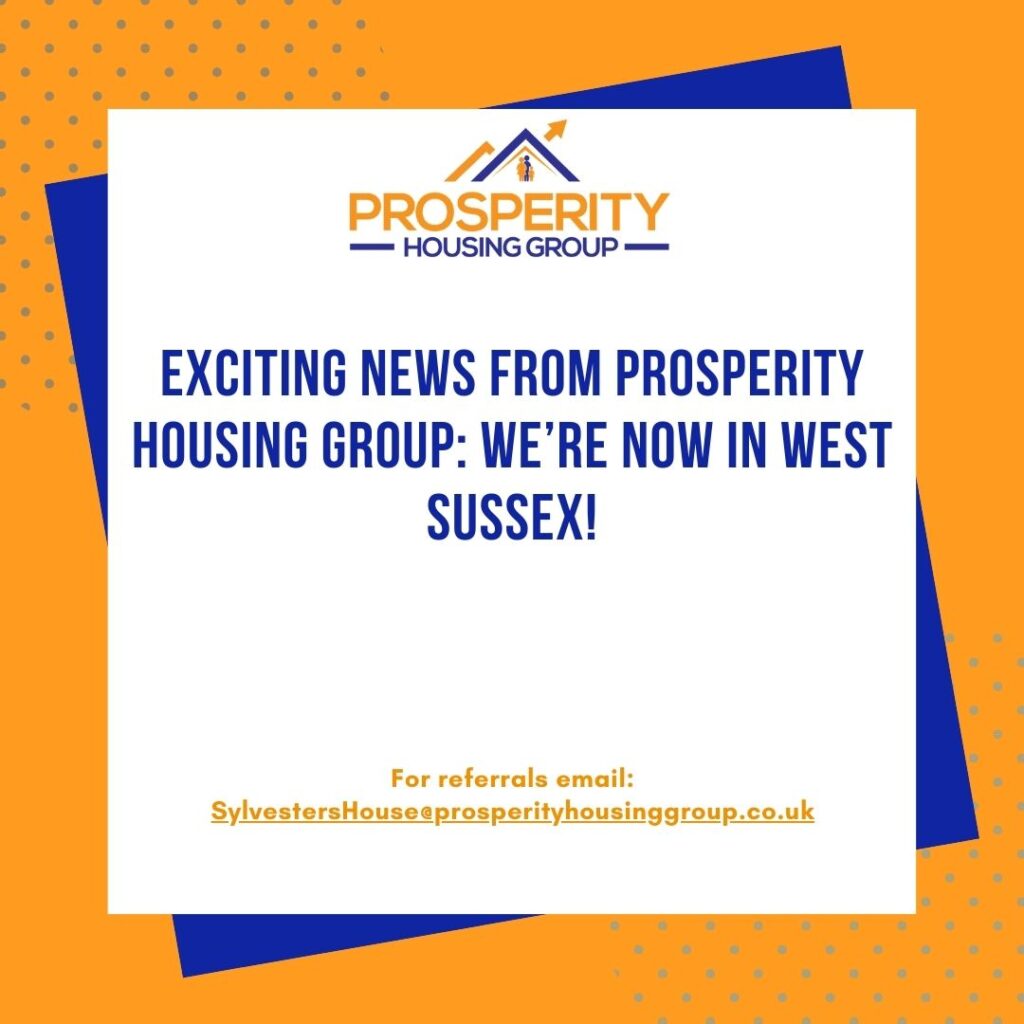 Prosperity Housing Group West Sussex. supported living service for adults with mental health SylvestersHouse@prosperityhousinggroup.co.uk