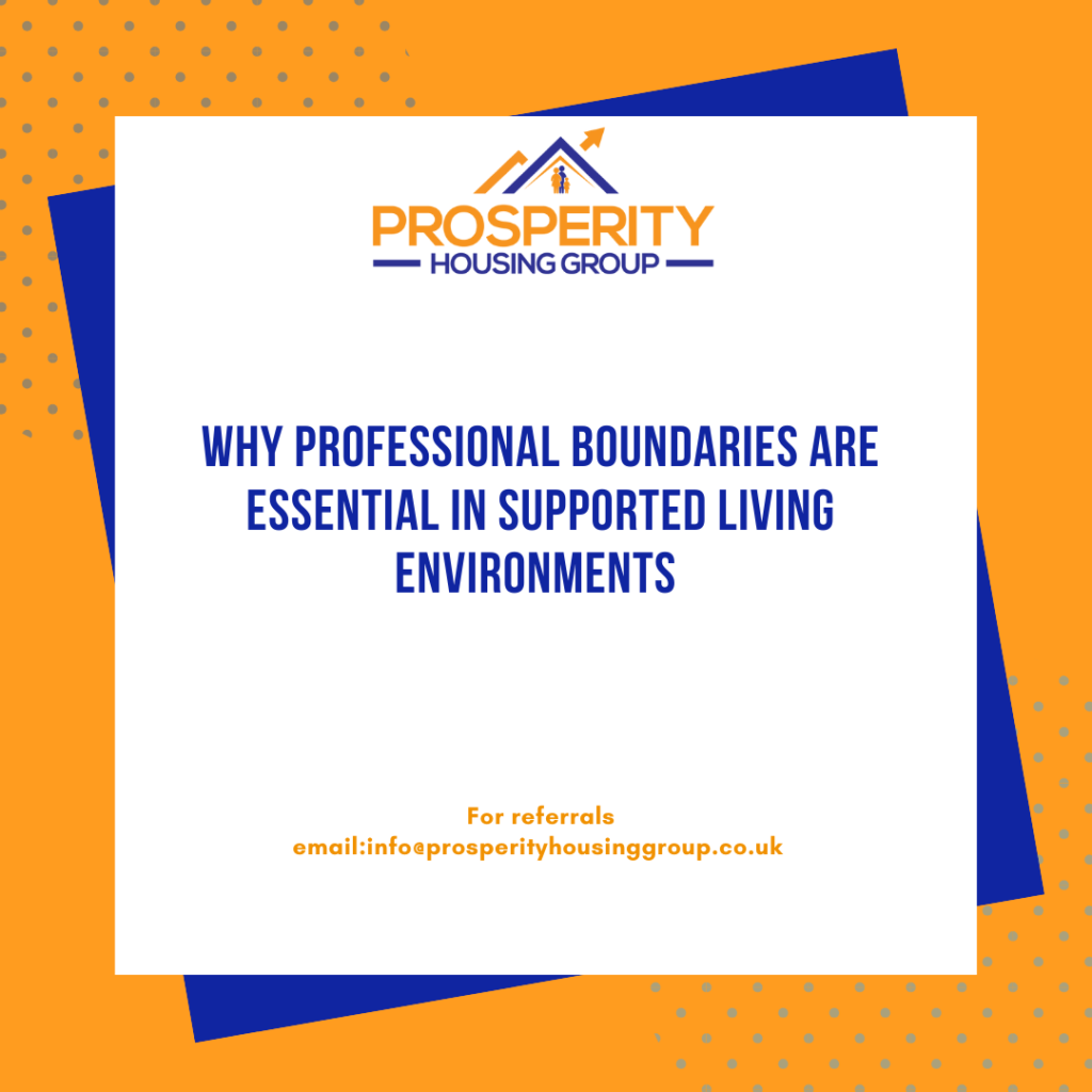 Why Professional Boundaries Are Essential in Supported Living Environments