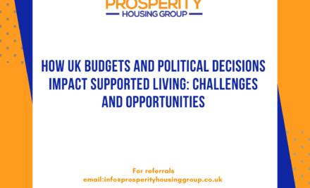 How UK Budgets and Political Decisions Impact Supported Living: Challenges and Opportunities